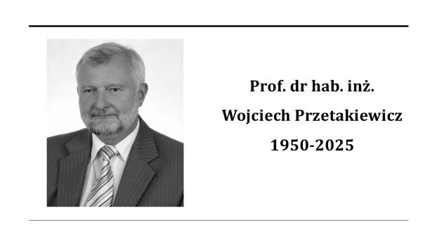 Wspomnienie – prof. dr hab. inż. Wojciech Przetakiewicz