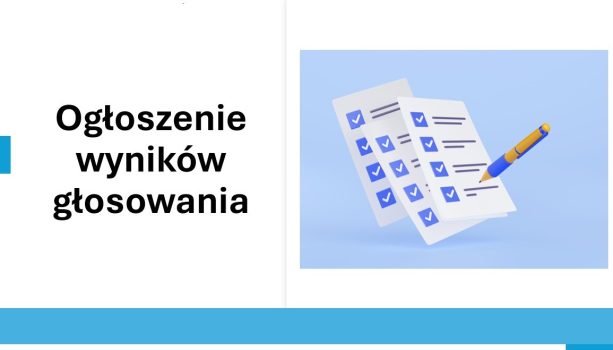 Ogłoszenie wyników głosowania<br><br>
